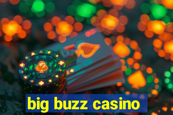 big buzz casino